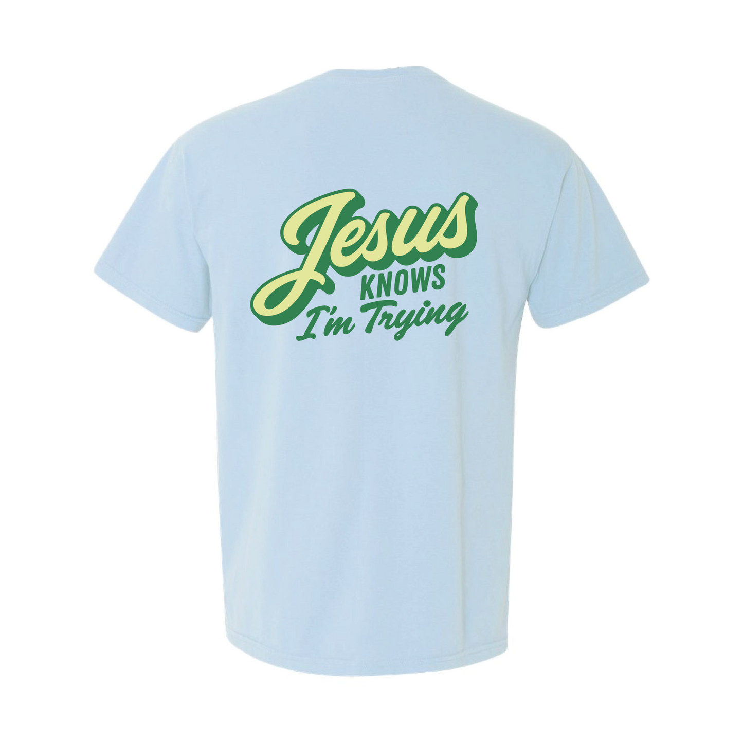 Jesus Knows I'm Trying T-Shirt