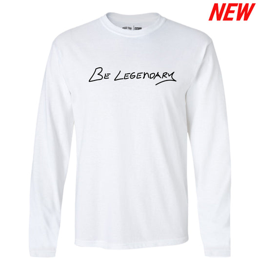 Be Legendary - Long Sleeve - White